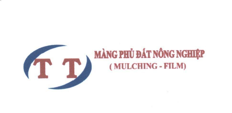 Công ty TNHH giống cây trồng Thuận Thành的Màng Phủ Đất Nông Nghiệp (MULCHING - FILM) T T 品牌, 申请号 4-2013-21740