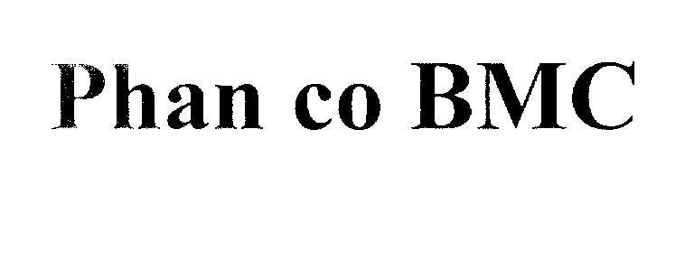 Nhãn hiệu Phan co BMC  của Công ty cổ phần BMC Vĩnh Phúc, số đơn 4-2013-25615