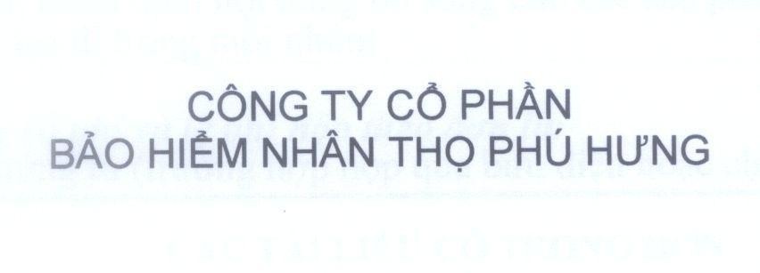 Công Ty Cổ Phần Bảo Hiểm Nhân Thọ Phú Hưng 