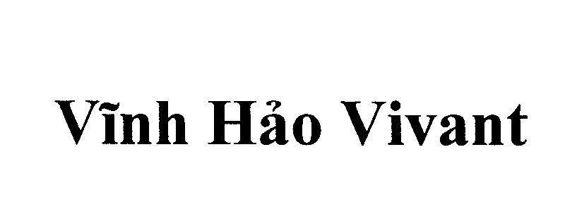 Nhãn hiệu Vĩnh Hảo Vivant  của Công ty cổ phần nước khoáng Vĩnh Hảo, số đơn 4-2013-28176