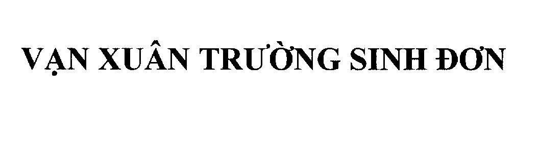 Nhãn hiệu Vạn Xuân Trường Sinh Đơn  của Công ty TNHH Vạn Xuân, số đơn 4-2014-04935