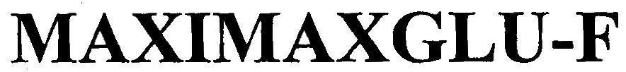 Nhãn hiệu MAXIMAXGLU-F  của Công ty cổ phần dược phẩm Trường Thọ, số đơn 4-2014-09256