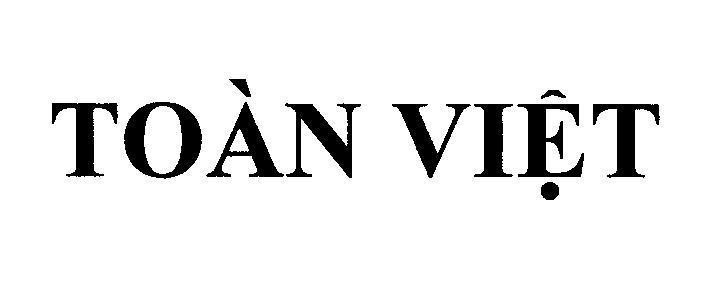 Nhãn hiệu Toàn Việt  của Công ty TNHH sản xuất thương mại Hoàng Trung Nam, số đơn 4-2014-16625