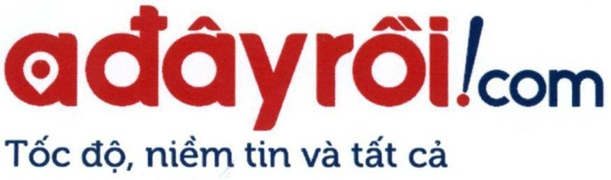 Nhãn hiệu ađâyrồi!com Tốc độ, niềm tin và tất cả  của Công ty cổ phần One Mount Group, số đơn 4-2014-19159