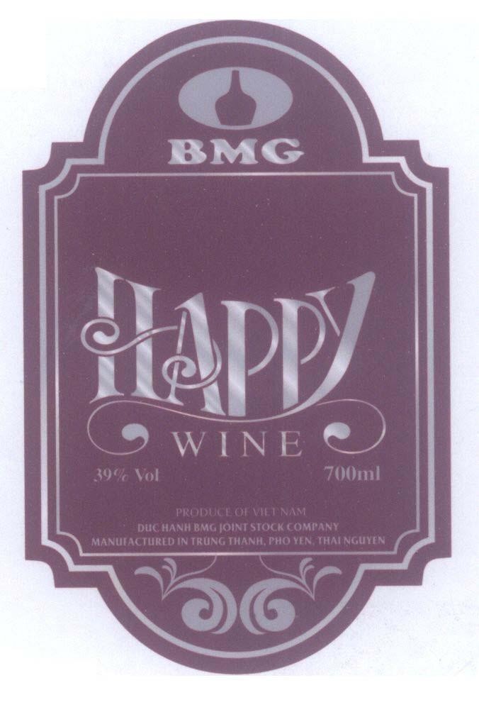 BMG HAPPY WINE 39% Vol 700ml PRODUCE OF VIET NAM DUC HANH BMG JOINT STOCK COMPANY MANUFACTURED IN TRUNG THANH, PHO YEN... 