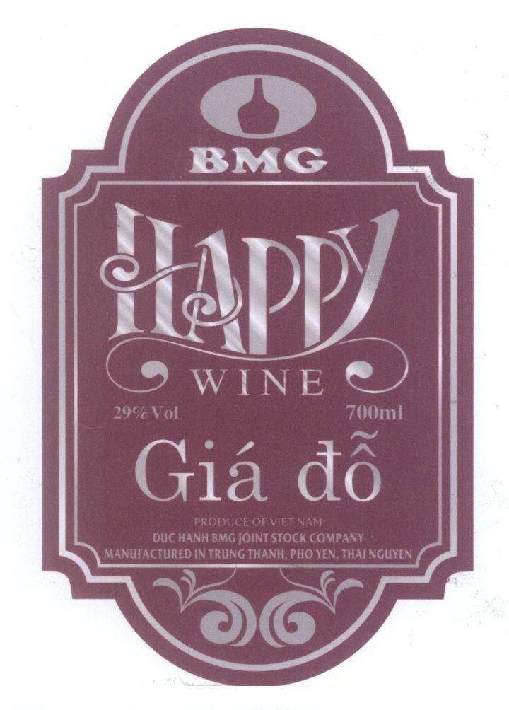 Nhãn hiệu BMG HAPPY WINE Giá đỗ PRODUCE OF VIET NAM DUC HANH BMG JOINT STOCK COMPANY MANUFACTURED TRUNG THANH, PHO YEN, THAI NGUYEN  của Công ty cổ phần rượu Đức Hạnh BMG, số đơn 4-2014-25428