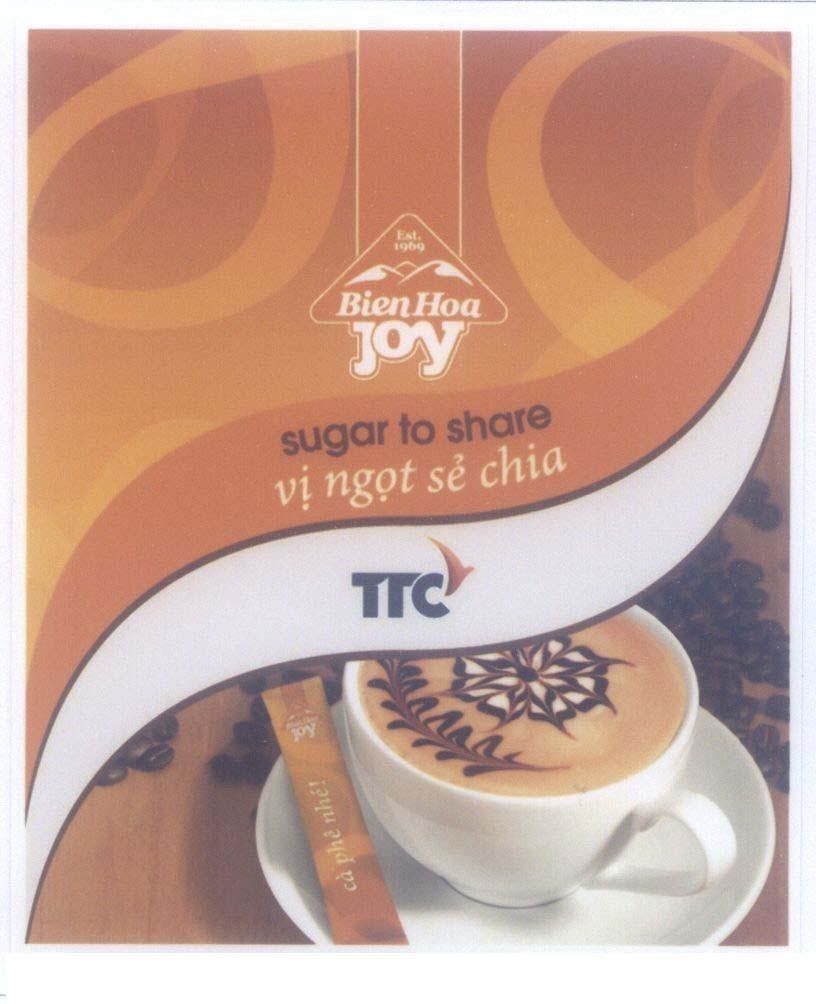 Trademark BienHoa Joy sugar to share vị ngọt sẻ chia Est. 1969 cà phê nhé! TTC  of Công ty cổ phần hàng tiêu dùng Biên Hòa, application No 4-2015-01078