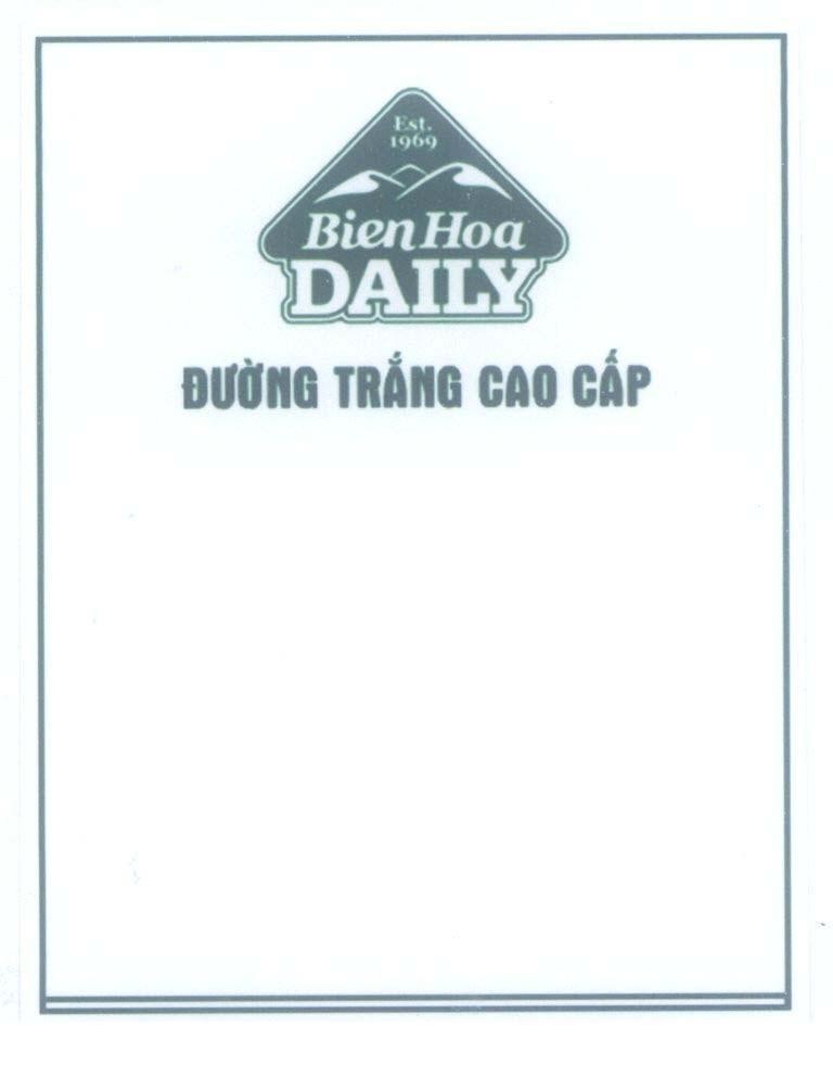 Trademark BienHoa DAILY Đường Trắng Cao Cấp Est. 1969  of Công ty cổ phần hàng tiêu dùng Biên Hòa, application No 4-2015-01079