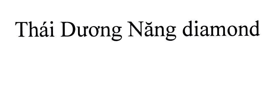 Nhãn hiệu Thái Dương Năng diamond  của Công ty TNHH một thành viên sản xuất đầu tư và phát triển Hoàng Hà, số đơn 4-2015-03857