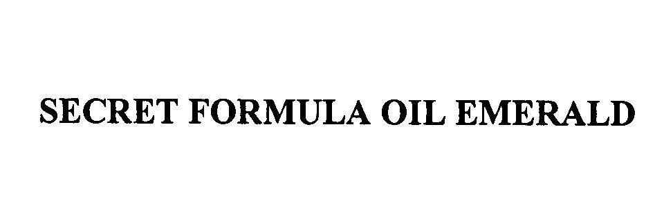 Nhãn hiệu SECRET FORMULA OIL EMERALD  của Albion Co., Ltd., số đơn 4-2015-03971
