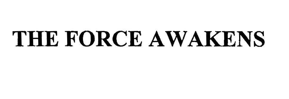 THE FORCE AWAKENS 
