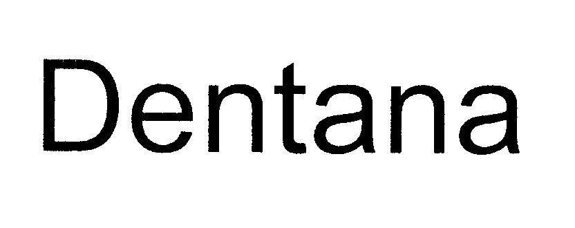 Nhãn hiệu Dentana  của Công ty cổ phần TANAPHAR, số đơn 4-2015-05834