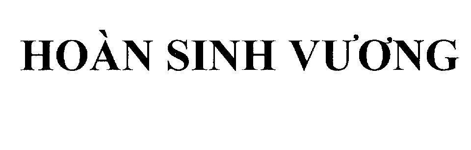 Trademark Hoàn Sinh Vương  of Công ty cổ phần Nicotex, application No 4-2015-09326