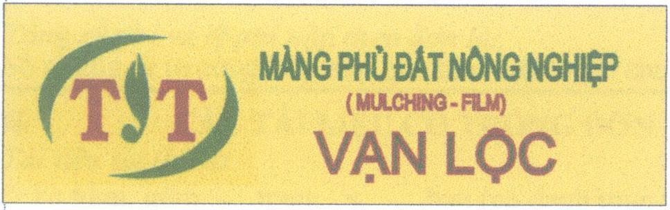 Công ty TNHH giống cây trồng Thuận Thành的Vạn Lộc Màng Phủ Đất Nông Nghiệp (MULCHING - FILM) T T 品牌, 申请号 4-2015-10206