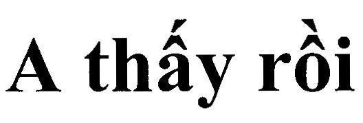 Nhãn hiệu A thấy rồi  của Công ty cổ phần One Mount Group, số đơn 4-2015-13454