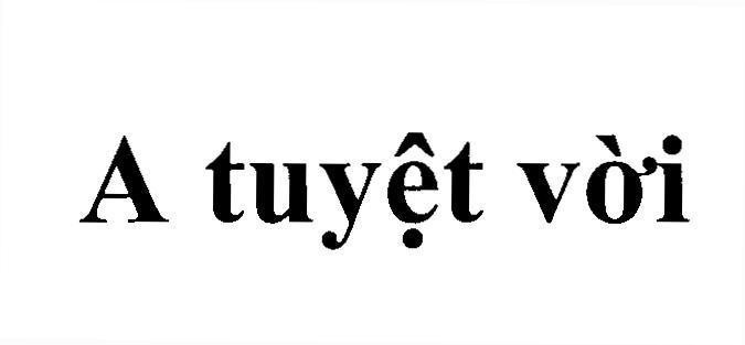 Nhãn hiệu A tuyệt vời  của Công ty cổ phần One Mount Group, số đơn 4-2015-13457