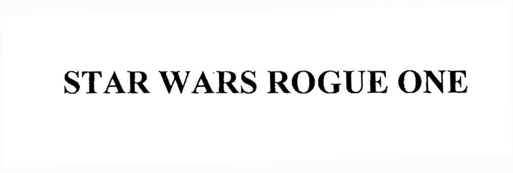 Nhãn hiệu STAR WARS ROGUE ONE  của Lucasfilm Ltd. LLC, số đơn 4-2015-22974