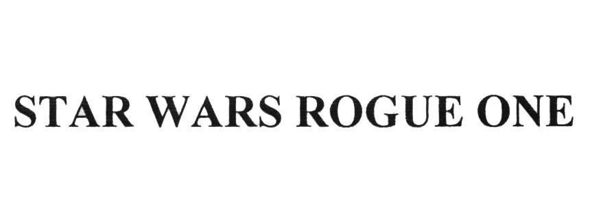 Nhãn hiệu STAR WARS ROGUE ONE  của Lucasfilm Ltd. LLC, số đơn 4-2015-22978