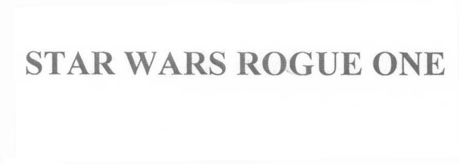 STAR WARS ROGUE ONE 