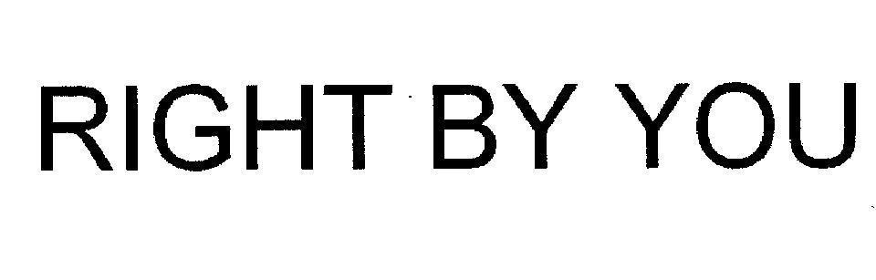 RIGHT BY YOU 