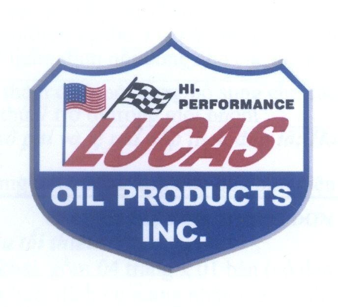 LUCAS OIL PRODUCTS INC. HI. PERFORMANCE 
