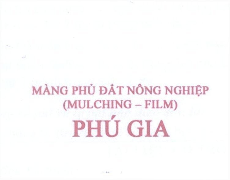 Công ty TNHH giống cây trồng Thuận Thành的Phú Gia Màng Phủ Đất Nông Nghiệp (MULCHING - FILM) 品牌, 申请号 4-2016-02611