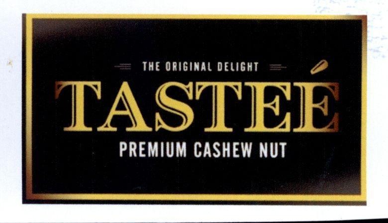 Nhãn hiệu Tasteé THE ORIGINAL DELIGHT PREMIUM CASHEW NUT  của Công ty TNHH Xuất Nhập Khẩu Đại Dương Xanh, số đơn 4-2016-06551