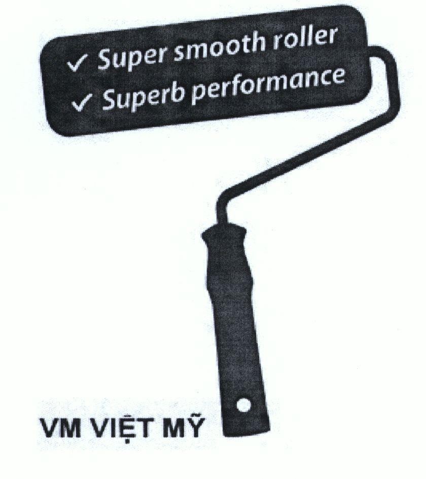 Nhãn hiệu VM Việt Mỹ Super smooth roller Superb performance  của Công ty TNHH một thành viên cọ Việt Mỹ, số đơn 4-2016-09785