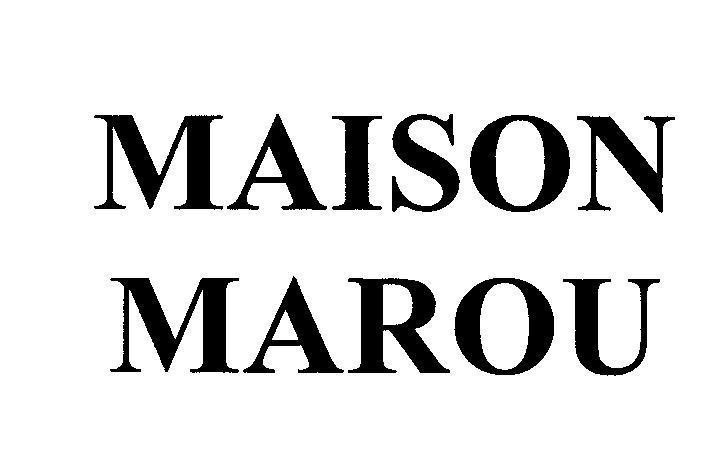 Nhãn hiệu MAISON MAROU  của MAROU INTERNATIONAL HOLDING LIMITED, số đơn 4-2016-10046
