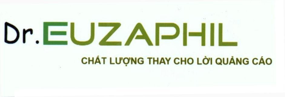 Dr.EUZAPHIL Chất Lượng Thay Cho Lời Quảng Cáo 