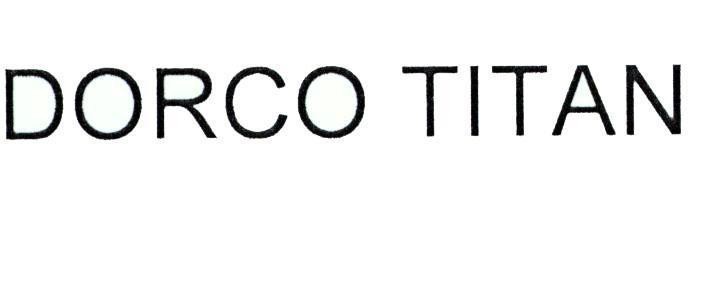 Nhãn hiệu DORCO TITAN  của Dorco Co., Ltd., số đơn 4-2016-17387