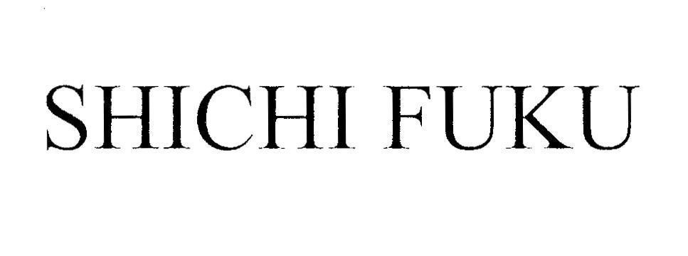 Nhãn hiệu SHICHI FUKU  của Công ty cổ phần tập đoàn Golden Gate, số đơn 4-2016-20845