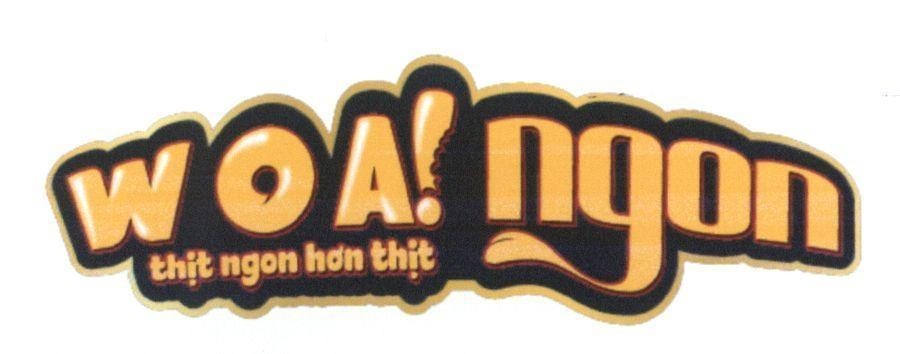 Trademark WOA! ngon thịt ngon hơn thịt  of Công ty cổ phần Masan Jinju, application No 4-2016-34474