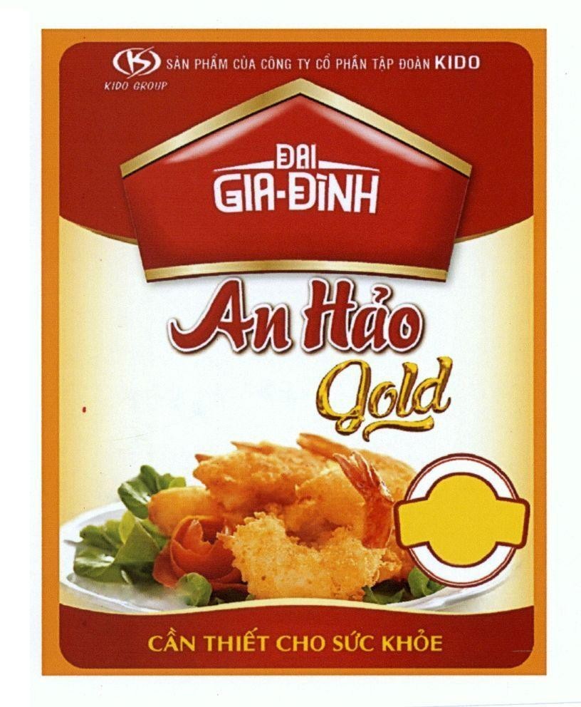 Công ty cổ phần tập đoàn Kido的Đại Gia Đình An Hảo Gold KS KIDO GROUP Cần Thiết Cho Sức Khỏe ... 品牌, 申请号 4-2016-40194