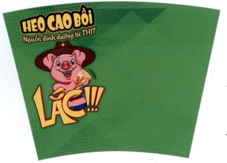Trademark Heo Cao Bồi Lắc !!! Nguồn dinh dưỡng từ Thịt  of Công ty cổ phần MASAN JINJU, application No 4-2017-18366