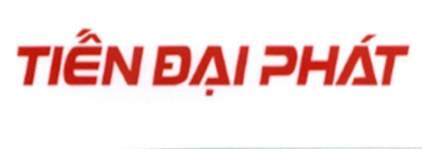 Nhãn hiệu Tiến Đại Phát  của Công ty TNHH sản xuất thương mại dịch vụ Tiến Đại Phát, số đơn 4-2017-24744