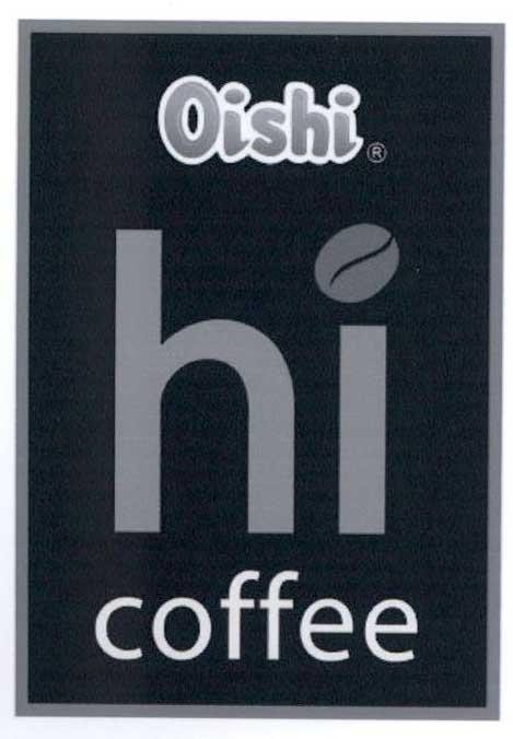 Nhãn hiệu Oishi hi coffee  của Công ty cổ phần Liwayway Việt Nam, số đơn 4-2017-34865