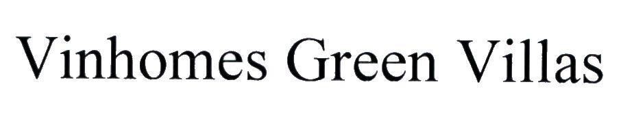 Nhãn hiệu Vinhomes Green Villas  của Tập đoàn Vingroup - Công ty CP, số đơn 4-2018-10667