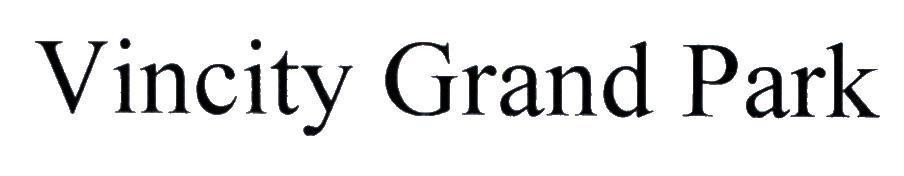 Nhãn hiệu Vincity Grand Park  của Tập đoàn Vingroup - Công ty CP, số đơn 4-2018-10668