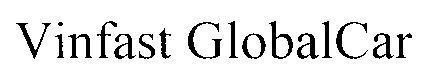 Nhãn hiệu Vinfast GlobalCar  của Tập đoàn Vingroup - Công ty CP, số đơn 4-2018-11794