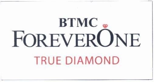 Nhãn hiệu BTMC FOREVERONE TRUE DIAMOND  của Công ty TNHH Bảo Tín Minh Châu, số đơn 4-2018-11883