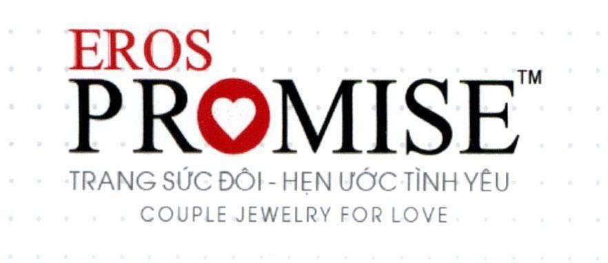 Nhãn hiệu EROS PROMISE TM Trang Sức Đôi - Hẹn Ước Tình Yêu COUPLE JEWELRY FOR LOVE  của Công ty TNHH Bảo Tín Minh Châu, số đơn 4-2018-19674