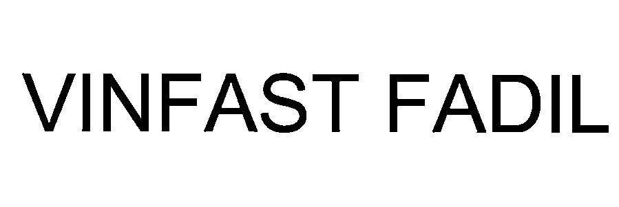 Trademark VINFAST FADIL  of Tập đoàn Vingroup - Công ty CP, application No 4-2018-23830
