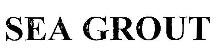 SEA GROUT 