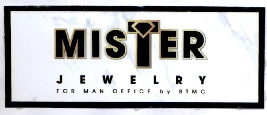 Nhãn hiệu MISTER JEWELRY FOR MAN OFFICE by BTMC  của Công ty TNHH Bảo Tín Minh Châu, số đơn 4-2018-28772