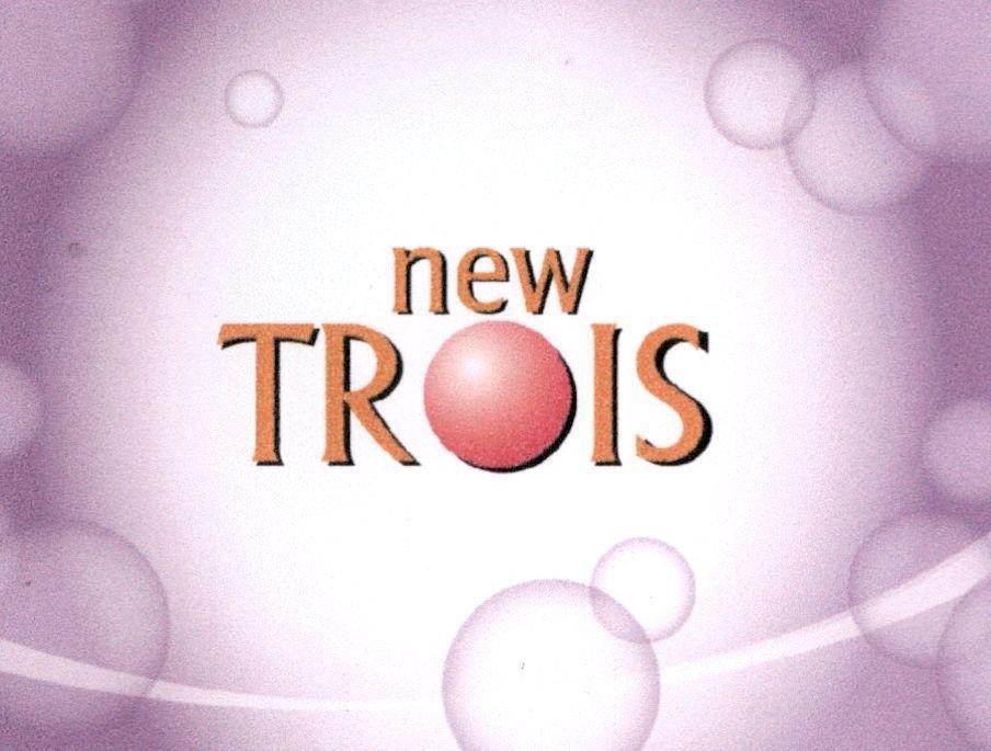 Nhãn hiệu new TROIS  của DKT INTERNATIONAL, INC, số đơn 4-2018-32736