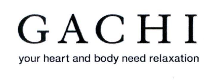 GACHI your heart and body need relaxation 