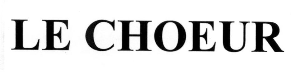 LE CHOEUR 