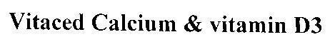 Nhãn hiệu Vitaced Calcium & vitamin D3  của Công ty TNHH dược phẩm Vạn Cường Phát, số đơn 4-2018-41488
