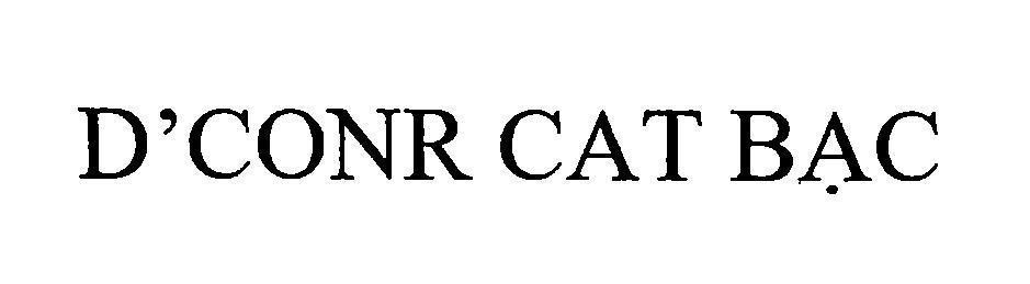 Trademark D'CONR Cat Bạc  of Công ty TNHH Tập đoàn Organic Pharma, application No 4-2018-44930